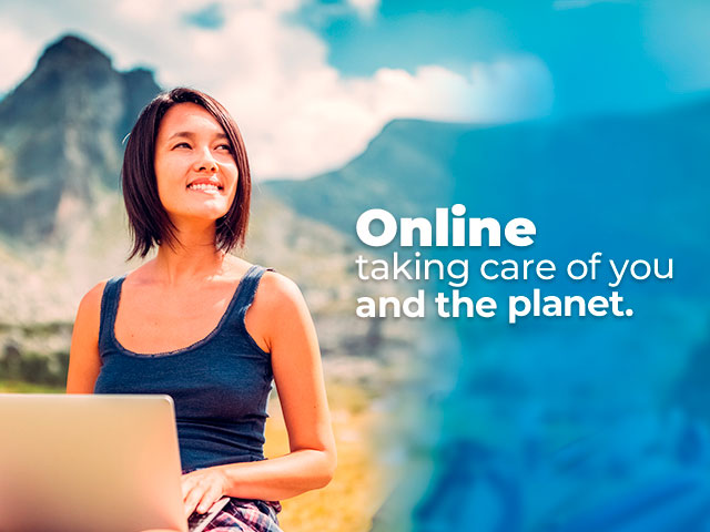 Online Taking care of you and the planet